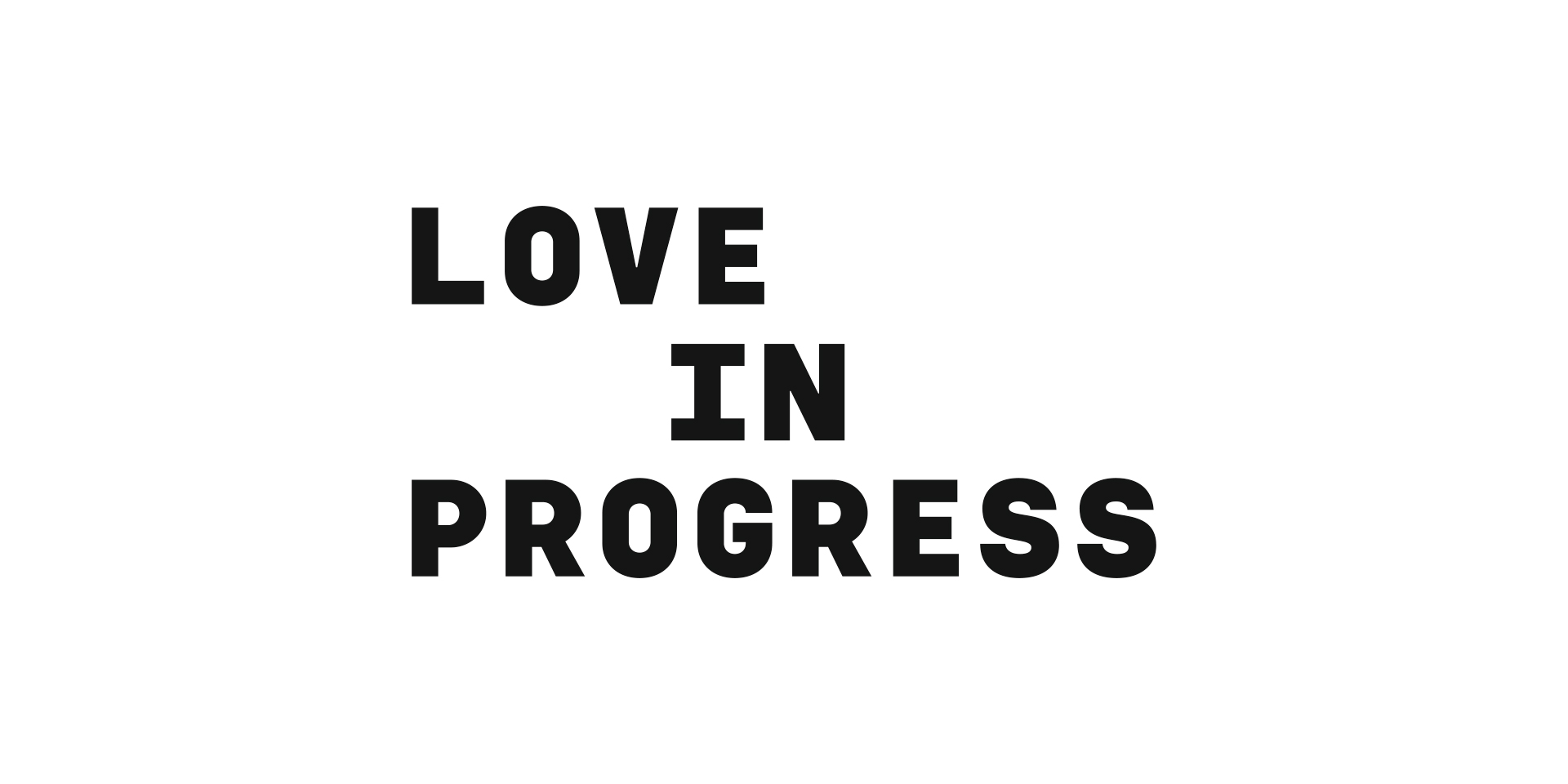 Schriftzug "Love in progress"