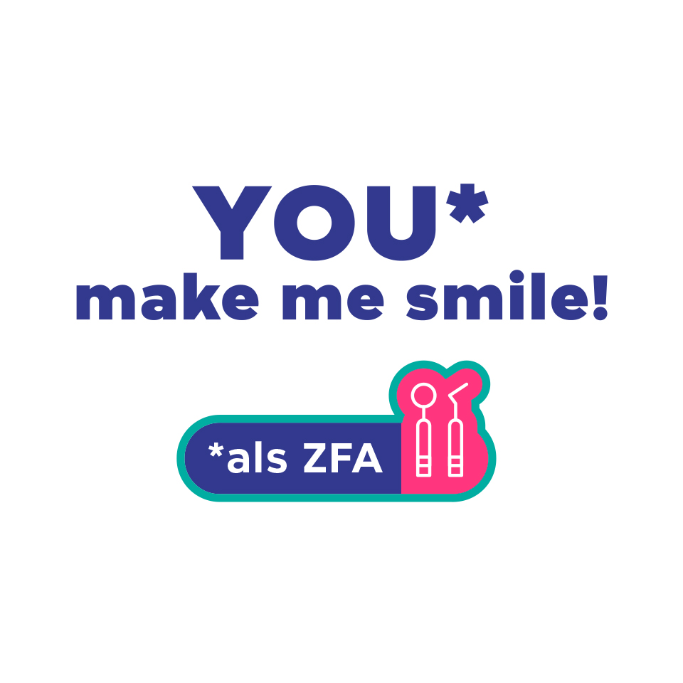 Sticker-Motiv der ZFA-Kampagne mit dem Slogan ‚YOU* make me smile! *als ZFA‘.